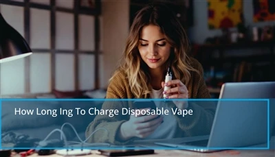 Kako dolgo zaračunati vape za enkratno uporabo: hitri nasveti za polnjenje va...